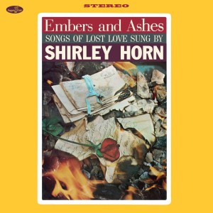 HORN, SHIRLEY - EMBERS AND ASHES