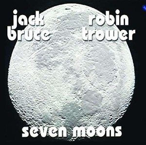 BRUCE, JACK/ROBIN TROWER - SEVEN MOONS