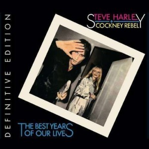 HARLEY, STEVE & COCKNEY REBEL - BEST YEARS OF OUR LIVES