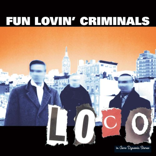 Fun Lovin' Criminals_Loco.jpg