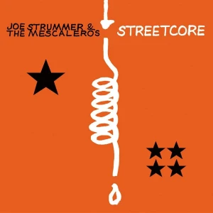 STRUMMER, JOE & THE MESCALEROS - STREETCORE