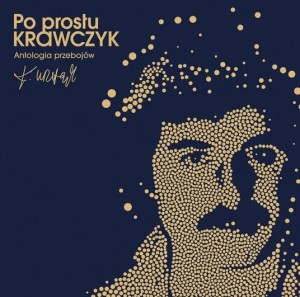 KRAWCZYK, KRZYSZTOF - PO PROSTU KRAWCZYK. ANTOLOGIA PRZEBOJOW