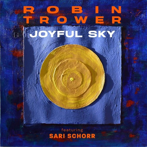 Robin Trower & Sari Schorr_Joyful Sky.jpg