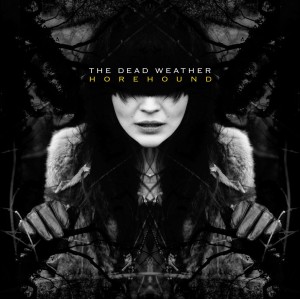 DEAD WEATHER - HOREHOUND