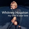 Whitney Houston_My Love Is Your Love (25th Anniversary Special Edition) (Black Vinyl).jpg