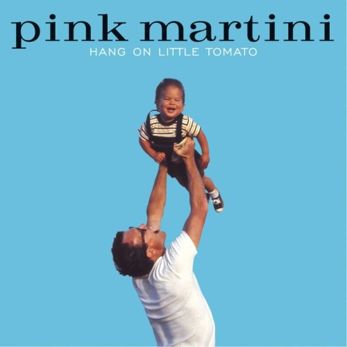 Pink Martini_Hang On Little Tomato (Gatefold 180Gr. 2LP-Set).jpg