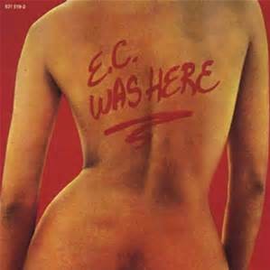 CLAPTON, ERIC - E.C.WAS HERE