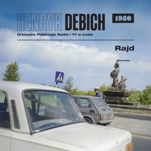 DEBICH, HENRYK/ORKIESTRA PRITV ŁÓDŹ - RAJD (1980)