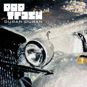 DURAN DURAN - POP TRASH