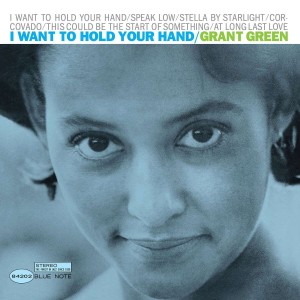 GREEN, GRANT - I WANT TO HOLD YOUR HAND (TONE POET)