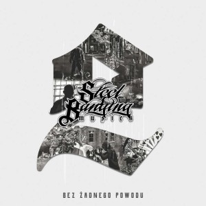 STEEL BANGING 2 - BEZ ŻADNEGO POWODU