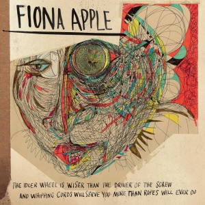 APPLE, FIONA - THE IDLER WHEEL IS WISER THAN THE DRIVER OF