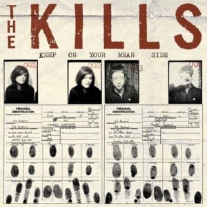 KILLS, THE - KEEP ON YOUR MEAN SIDE