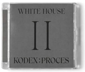 WHITE HOUSE - KODEX II: PROCES (20TH ANNI. LTD & REMASTERED EDITION)