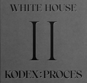 WHITE HOUSE - KODEX II: PROCES (20TH ANNI. LTD & REMASTERED EDITION)
