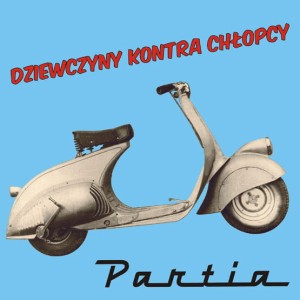 PARTIA - DZIEWCZYNY KONTRA CHŁOPCY