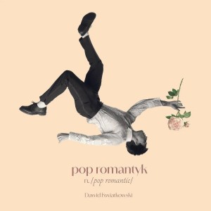 KWIATKOWSKI, DAWID - POP ROMANTYK
