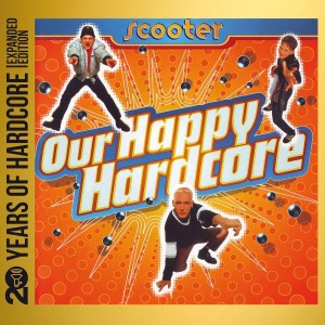 SCOOTER - OUR HAPPY HARDCORE