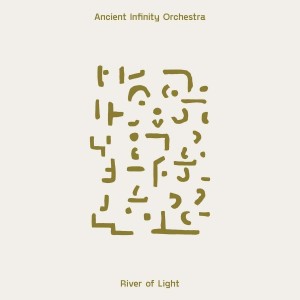 ANCIENT INFINITY ORCHESTRA - RIVER OF LIGHT (CLEAR VINYL)