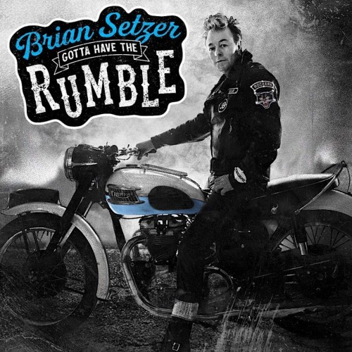 Brian Setzer_Gotta Have The Rumble.jpg