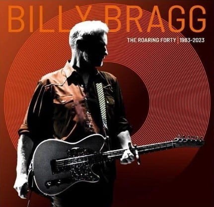 Billy Bragg_The Roaring Forty 1983 - 2023.jpg