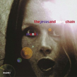 JESUS & MARY CHAIN - MUNKI