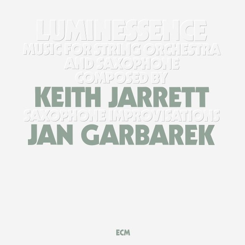 Jan Garbarek & Keith Jarrett_Luminessence (Luminessence Serie).jpg