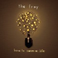 The Fray_How To Save A Life.jpg