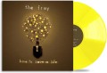 The Fray_How To Save A Life (Opaque Yellow Vinyl).jpg