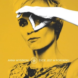 WYSZKONI, ANNA - ŻYCIE JEST W PORZĄDKU (TRANSPARENT/YELLOW VINYL)