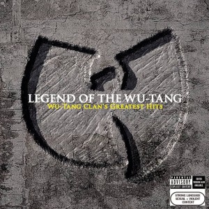 WU-TANG CLAN - LEGEND OF THE WU-TANG: WU-TANG CLAN'S GREATEST HITS