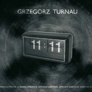 TURNAU, GRZEGORZ - 11:11 (DIGIPACK)
