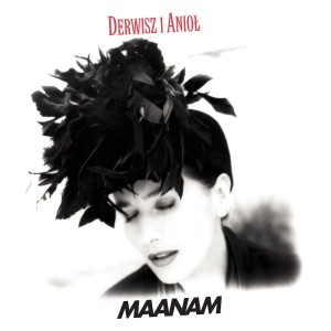 MAANAM - DERWISZ I ANIOL