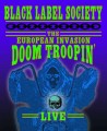 Black Label Society_The European Invasion_Doom Troopin' - Live.jpg