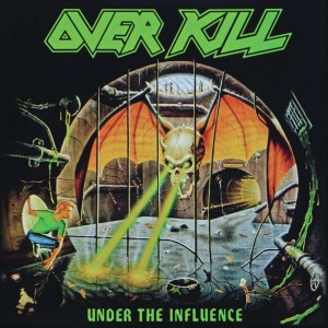 OVERKILL - UNDER THE INFULENCE
