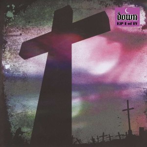 DOWN - EP I OF IV
