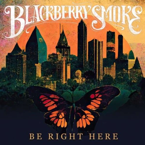 Blackberry Smoke_Be Right Here.jpg