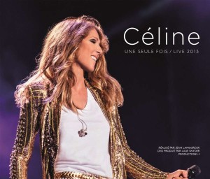 DION, CELINE - NE SEULE FOIS LIVE 2013
