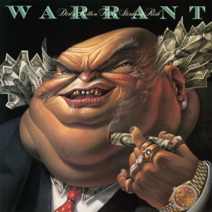 WARRANT - DIRTY ROTTEN FILTHY STINKING RICH 