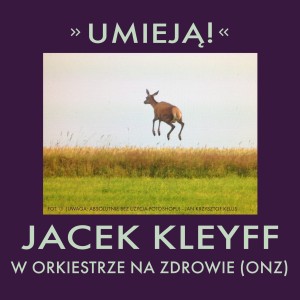 KLEYFF, JACEK - UMIEJĄ
