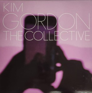 GORDON, KIM - THE COLLECTIVE