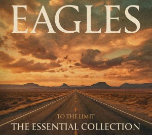 EAGLES, THE - TO THE LIMIT: THE ESSENTIAL COLLECTION (LIMITED)