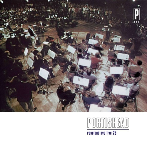 Portishead_Roseland NYC Live (25th Anniversary Edition) (Remastered 2023).jpg