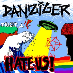 DANZIGER - HATE US!