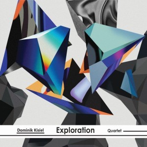 KISIEL, DOMINIK EXPLORATION QUARTET - EXPLORATION