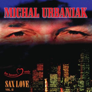 URBANIAK, MICHAŁ - SAX LOVE VOL. II