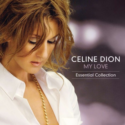 Céline Dion_My Love_Essential Collection.jpg