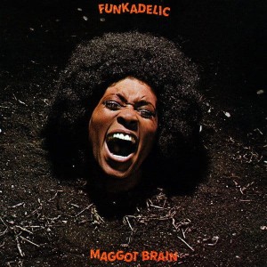 FUNKADELIC  - MAGGOT BRAIN