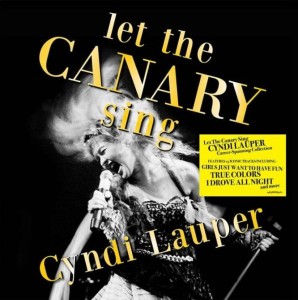 LAUPER, CYNDI - LET THE CANARY SING