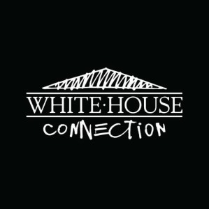 WHITE HOUSE - WHITE HOUSE CONNECTION